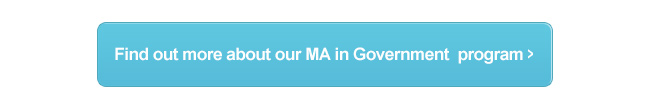 Find out more about our MA in Government  program >