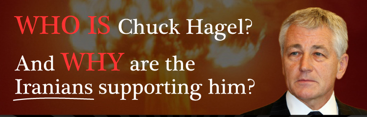 WHO IS Chuck Hagel? And WHY are the Iranians supporting him?