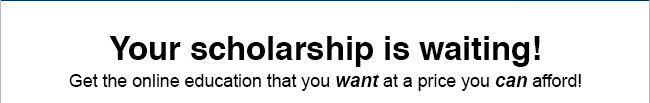 Get the online education that you want at a price you can afford!