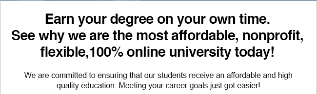 Earn your degree on your own time. See why we are the most affordable, flexible,100% online university today!